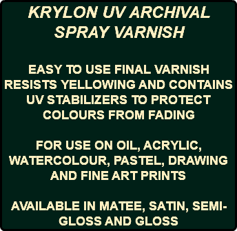 KRYLON UV ARCHIVAL SPRAY VARNISH EASY TO USE FINAL VARNISH RESISTS YELLOWING AND CONTAINS UV STABILIZERS TO PROTECT COLOURS FROM FADING FOR USE ON OIL, ACRYLIC, WATERCOLOUR, PASTEL, DRAWING AND FINE ART PRINTS AVAILABLE IN MATEE, SATIN, SEMI-GLOSS AND GLOSS