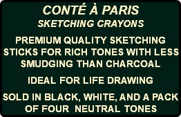  CONTÉ À PARIS SKETCHING CRAYONS PREMIUM QUALITY SKETCHING STICKS FOR RICH TONES WITH LESS SMUDGING THAN CHARCOAL IDEAL FOR LIFE DRAWING SOLD IN BLACK, WHITE, AND A PACK OF FOUR NEUTRAL TONES