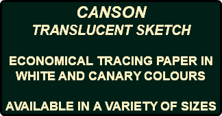 CANSON TRANSLUCENT SKETCH ECONOMICAL TRACING PAPER IN WHITE AND CANARY COLOURS AVAILABLE IN A VARIETY OF SIZES