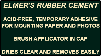 ELMER'S RUBBER CEMENT ACID-FREE, TEMPORARY ADHESIVE FOR MOUNTING PAPER AND PHOTOS BRUSH APPLICATOR IN CAP DRIES CLEAR AND REMOVES EASILY