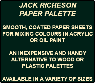 JACK RICHESON PAPER PALETTE SMOOTH, COATED PAPER SHEETS FOR MIXING COLOURS IN ACRYLIC OR OIL PAINT AN INEXPENSIVE AND HANDY ALTERNATIVE TO WOOD OR PLASTIC PALETTES AVAILABLE IN A VARIETY OF SIZES
