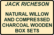 JACK RICHESON NATURAL WILLOW AND COMPRESSED CHARCOAL WOODEN BOX SETS