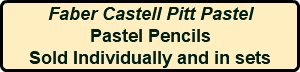 Faber Castell Pitt Pastel Pastel Pencils Sold Individually and in sets