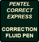 PENTEL CORRECT EXPRESS CORRECTION FLUID PEN