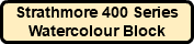 Strathmore 400 Series Watercolour Block