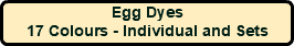 Egg Dyes 17 Colours - Individual and Sets