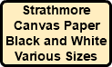 Strathmore Canvas Paper Black and White Various Sizes