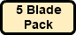 5 Blade Pack