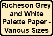 Richeson Grey and White Palette Paper - Various Sizes