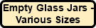 Empty Glass Jars - Various Sizes
